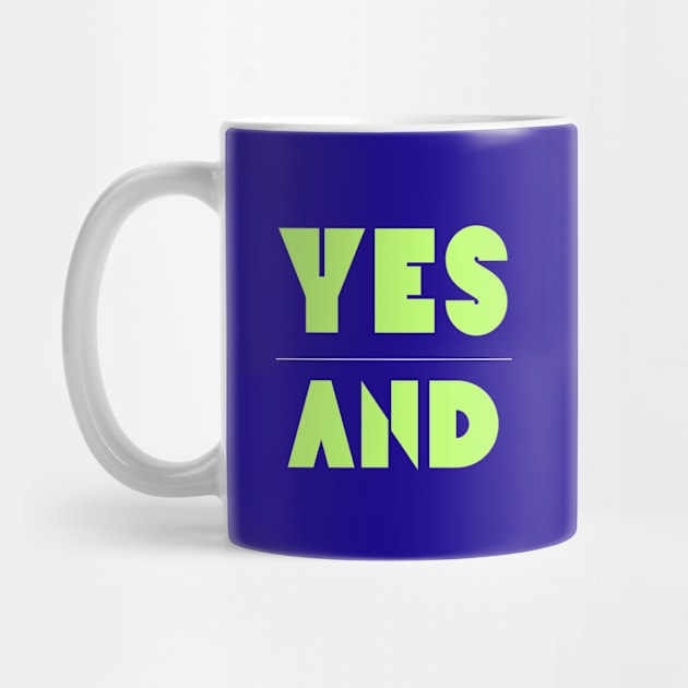 Yes And | Improv Comedy Advice | Life Lessons | Yes Day, Year, Life |  Say Yes by JENXTEES